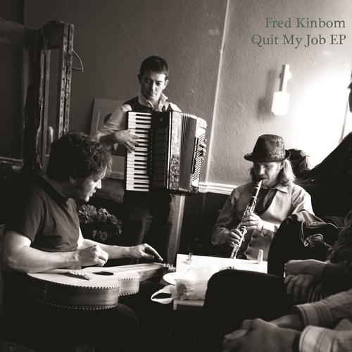 Fred Kinbom - Quit My Job EP