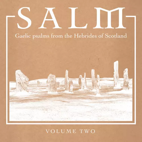Unknown Artist - Salm Volume Two - Gaelic psalms from the Hebrides of Scotland