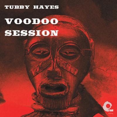 Tubby Hayes - Voodoo Session