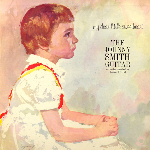 The Johnny Smith Guitar - My Dear Little Sweetheart