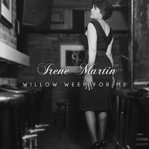 Irene Martin - Willow Weep for Me
