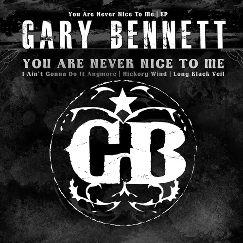 Gary Bennett - You Are Never Nice to Me