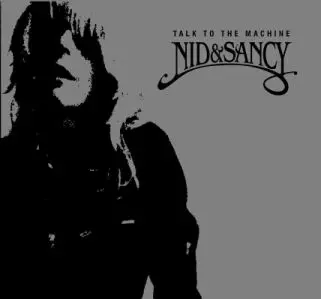 Nid & Sancy - TALK TO THE MACHINE (CD)