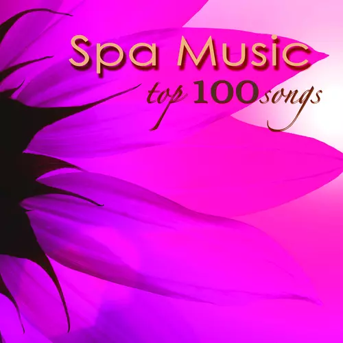 Spa & Spa - Spa Music Top 100 Songs – Nature Sounds Zen Music for Massage, Relaxation & Spa