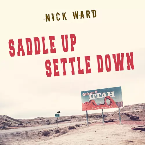 View full size cover Nick Ward - Saddle Up, Settle Down