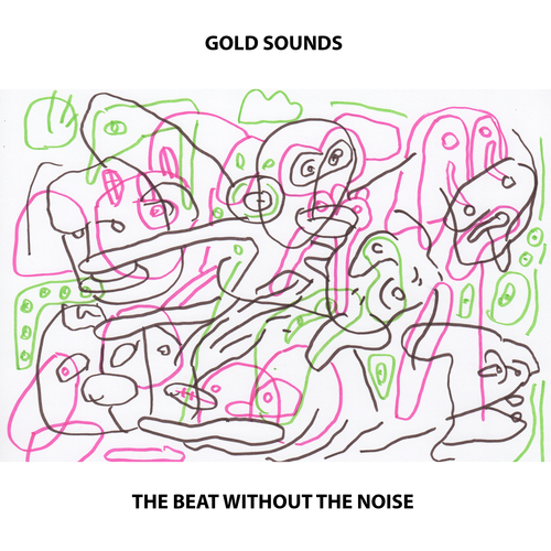 Gold Sounds - The Beat Without The Noise