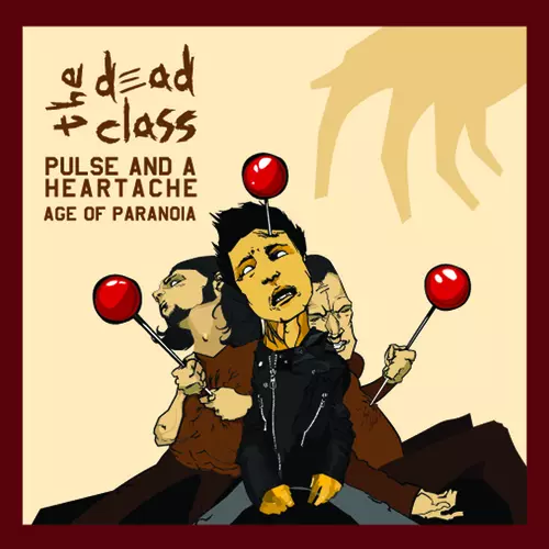 The Dead Class - Pulse and a Heartache/Age of Paranoia