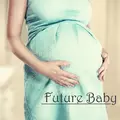 Future Baby - 25 Soothing & Calming Relaxing Music for Pregnancy and Prenatal Yoga for Mothers and Baby Moving in Belly