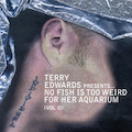 Ontogeny (No Fish Is Too Weird For Her Aquarium Vol. II)
