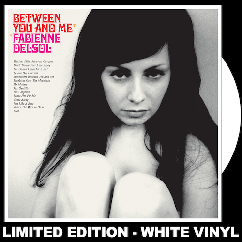 Fabienne Delsol, Fabienne DelSol - Between You and Me WHITE VINYL LP