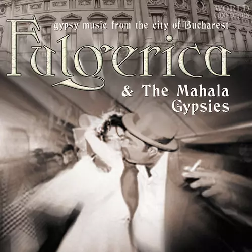 Fulgerica & The Mahala Gypsies - Fulgerica & The Mahala Gypsies