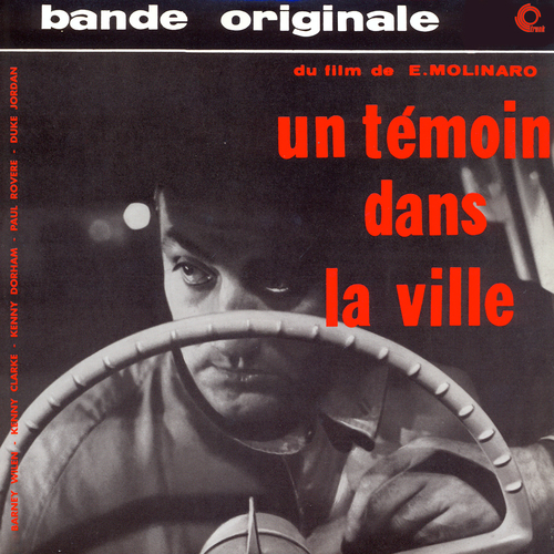 View full size cover Barney Wilen, Kenny Clarke, Kenny Dorham, Paul Rovere, Duke Jordan - Un Témoin Dans La Ville (Original Motion Picture Soundtrack)