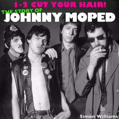 Simon Williams read by Peter Fox - 1-2 Cut Your Hair - The Story Of Johnny Moped