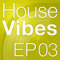 Mettle Music Presents House Vibes EP3