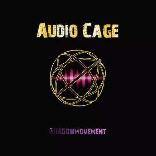 ShadowMovement - Audio Cage