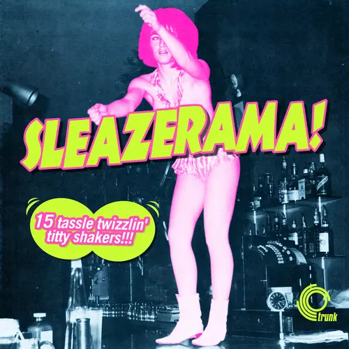 Various Artists - Sleazerama! 15 Tassle Twizzlin' Titty Shakers!!!
