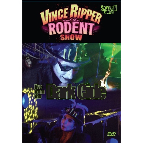 VINCE RIPPER and the RODENT show - Live from the Dark Cide