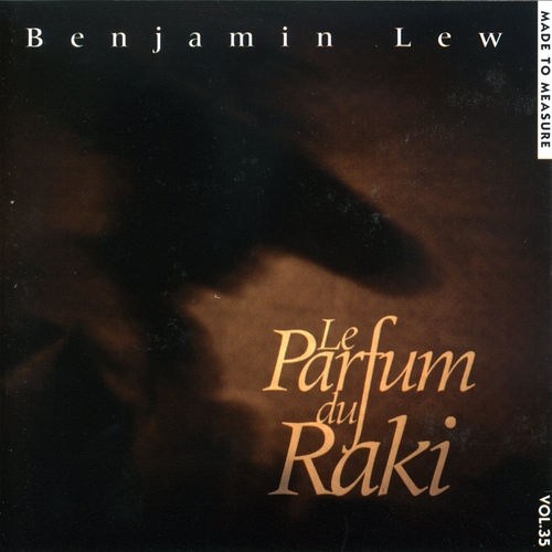 Benjamin Lew - Le Parfum Du Raki
