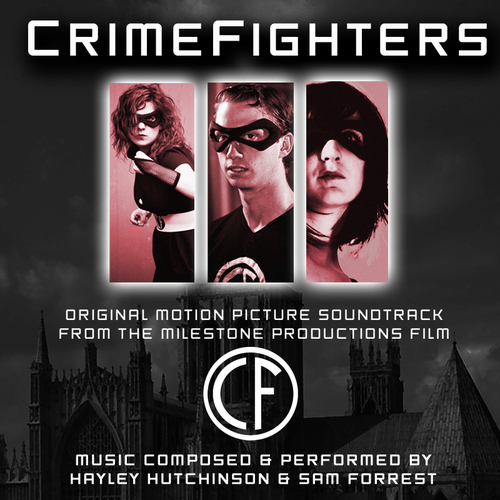 Hayley Hutchinson & Sam Forrest - CrimeFighters (Soundtrack From The Milestone Productions Motion Picture)
