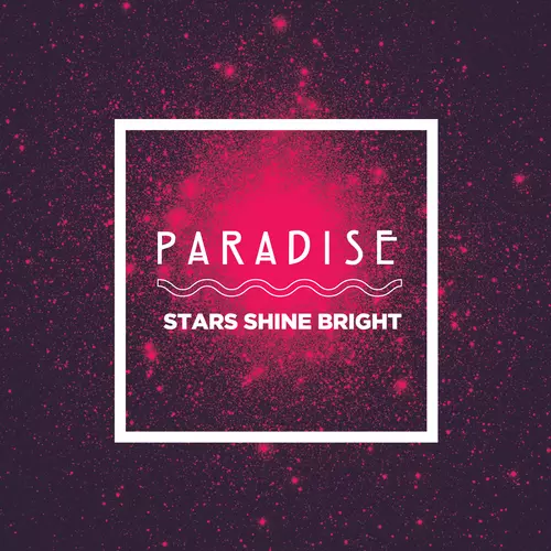 Paradise - Stars Shine Bright / I Can Feel Your Love