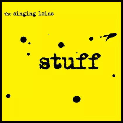The Singing Loins - Stuff cover