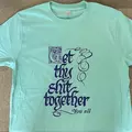 GET THY SHIT TOGETHER TEE - MINT WITH BLUE