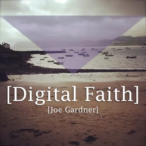Joe Gardner - Digital Faith